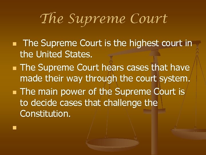 The Supreme Court n n The Supreme Court is the highest court in the