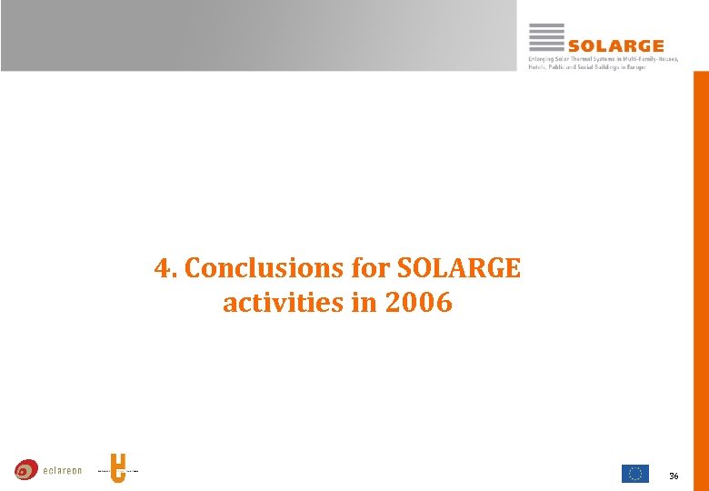 4. Conclusions for SOLARGE activities in 2006 36 