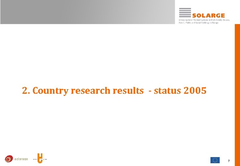 2. Country research results - status 2005 7 