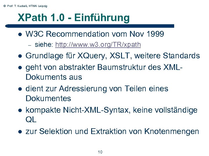 © Prof. T. Kudraß, HTWK Leipzig XPath 1. 0 - Einführung l W 3