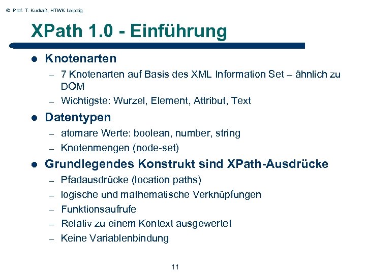 © Prof. T. Kudraß, HTWK Leipzig XPath 1. 0 - Einführung l Knotenarten –