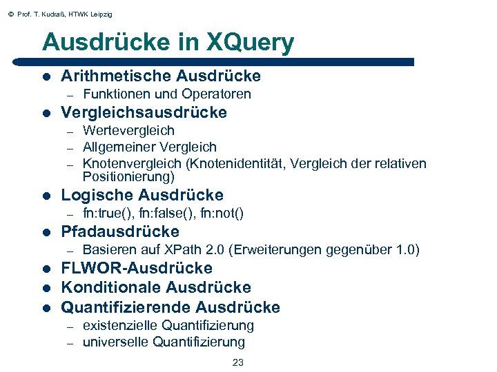 © Prof. T. Kudraß, HTWK Leipzig Ausdrücke in XQuery l Arithmetische Ausdrücke – l