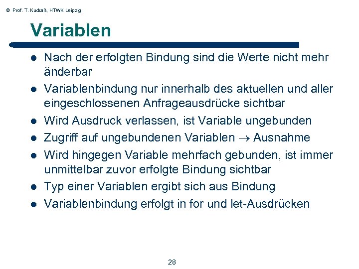 © Prof. T. Kudraß, HTWK Leipzig Variablen l l l l 28 Nach der