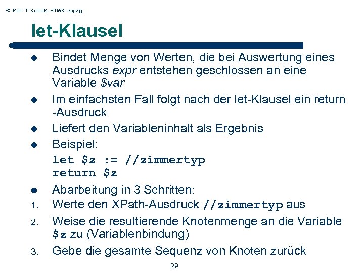 © Prof. T. Kudraß, HTWK Leipzig let-Klausel l l 1. 2. 29 3. Bindet