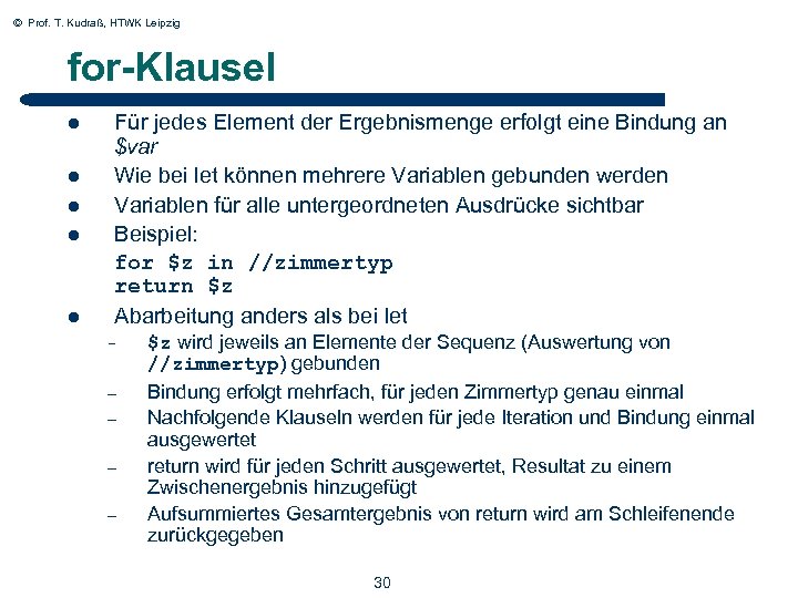 © Prof. T. Kudraß, HTWK Leipzig for-Klausel l l Für jedes Element der Ergebnismenge