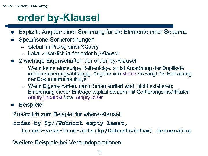 © Prof. T. Kudraß, HTWK Leipzig order by-Klausel l l Explizite Angabe einer Sortierung