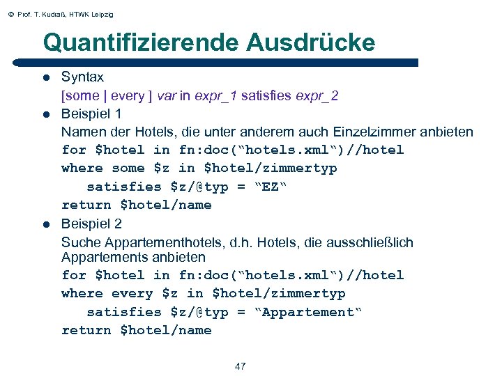 © Prof. T. Kudraß, HTWK Leipzig Quantifizierende Ausdrücke l l l 47 Syntax [some