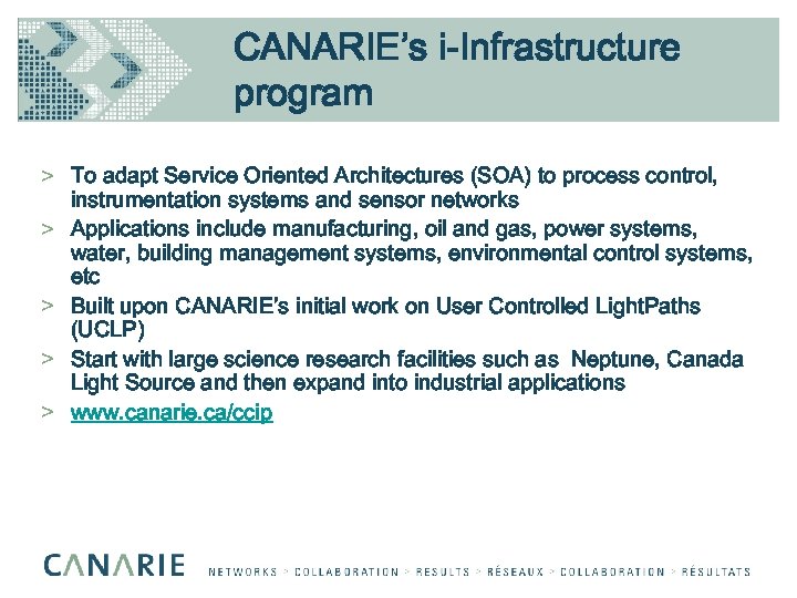 CANARIE’s i-Infrastructure program > To adapt Service Oriented Architectures (SOA) to process control, instrumentation