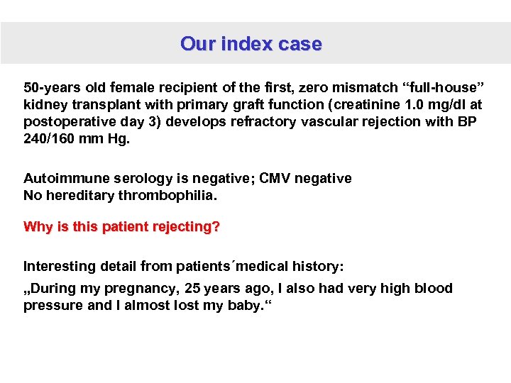 Our index case 50 -years old female recipient of the first, zero mismatch “full-house”