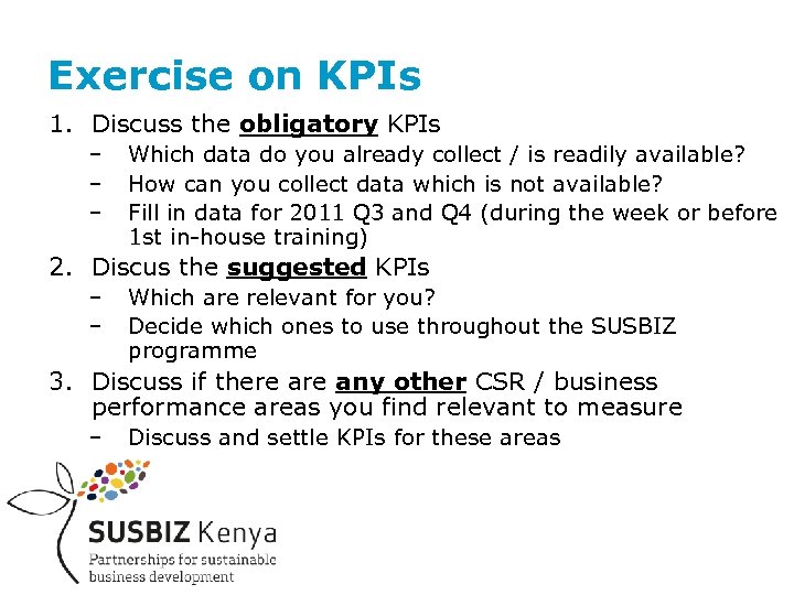 Exercise on KPIs 1. Discuss the obligatory KPIs – – – Which data do