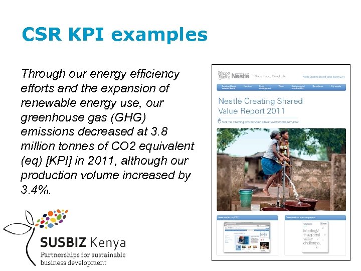 CSR KPI examples Through our energy efficiency efforts and the expansion of renewable energy