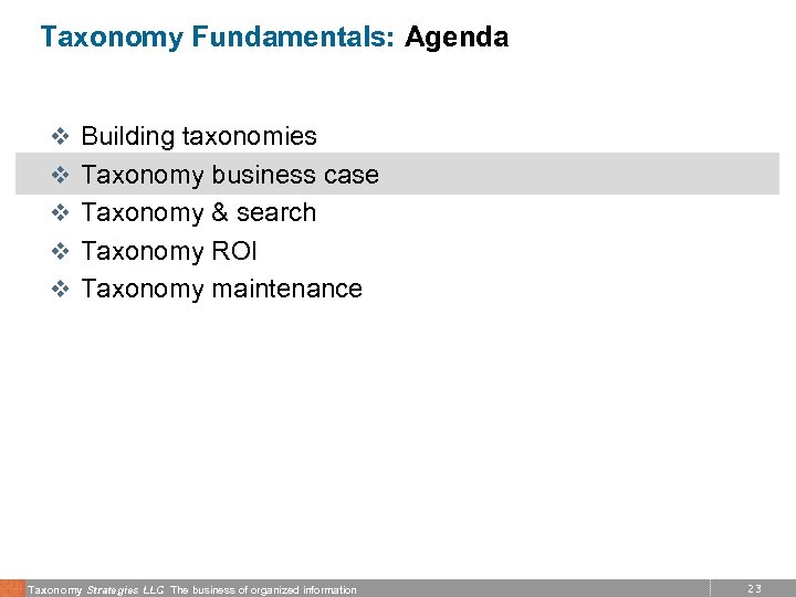 Taxonomy Fundamentals: Agenda v Building taxonomies v Taxonomy business case v Taxonomy & search