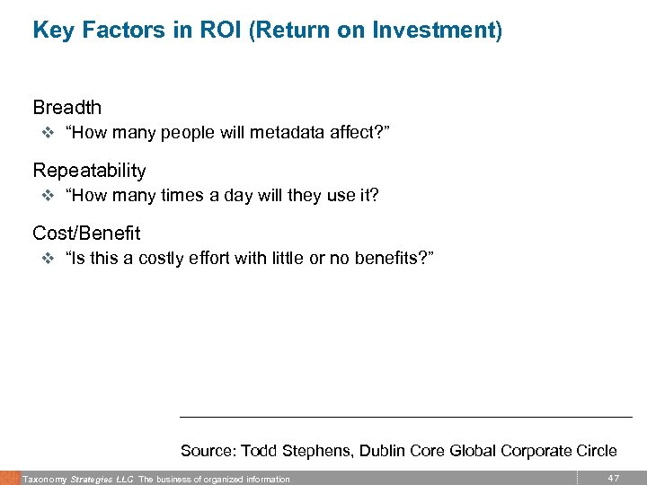 Key Factors in ROI (Return on Investment) Breadth v “How many people will metadata