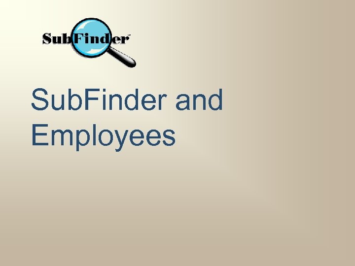 Sub. Finder and Employees 