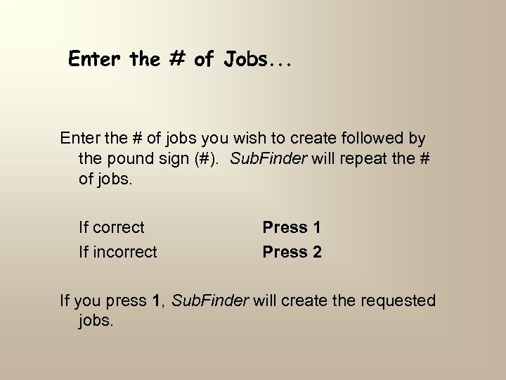 Enter the # of Jobs. . . Enter the # of jobs you wish