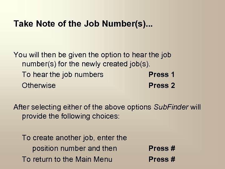 Take Note of the Job Number(s). . . You will then be given the