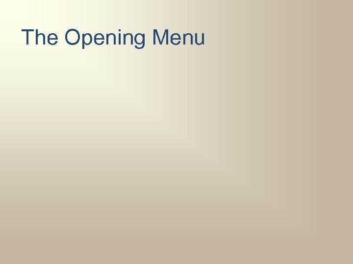 The Opening Menu 