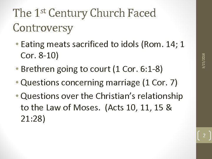  • Eating meats sacrificed to idols (Rom. 14; 1 Cor. 8 -10) •