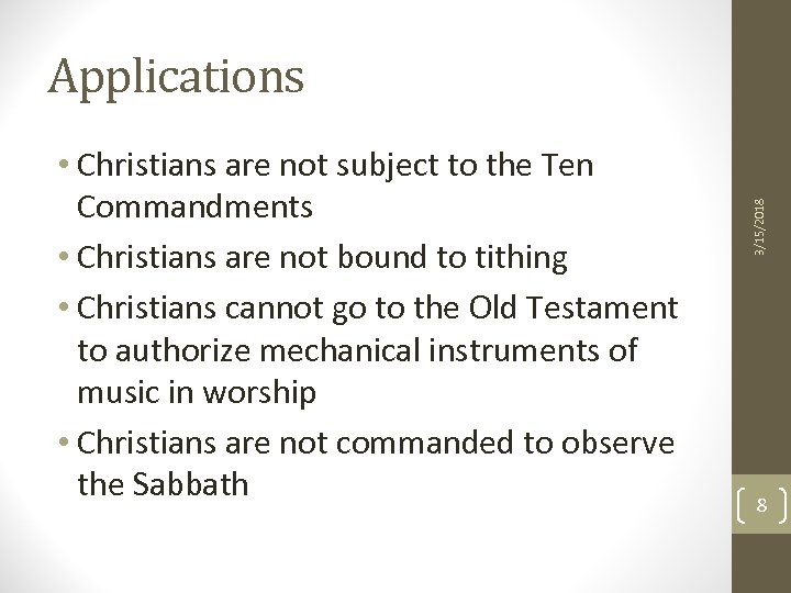  • Christians are not subject to the Ten Commandments • Christians are not
