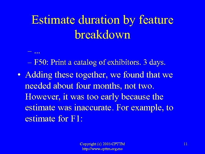 Estimate duration by feature breakdown –. . . – F 50: Print a catalog