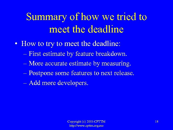 Summary of how we tried to meet the deadline • How to try to