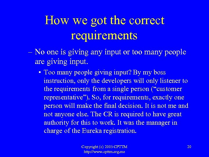 How we got the correct requirements – No one is giving any input or