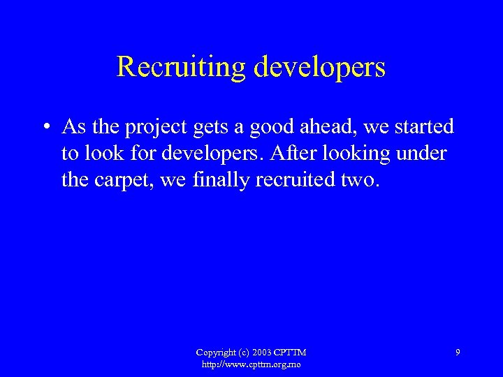 Recruiting developers • As the project gets a good ahead, we started to look