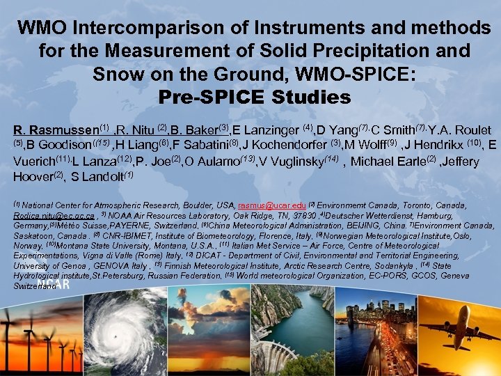 WMO Intercomparison of Instruments and methods for the Measurement of Solid Precipitation and Snow