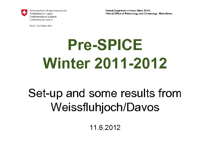 Federal Department of Home Affairs FDHA Federal Office of Meteorology and Climatology Meteo. Swiss