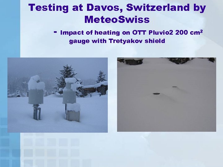Testing at Davos, Switzerland by Meteo. Swiss - Impact of heating on OTT Pluvio