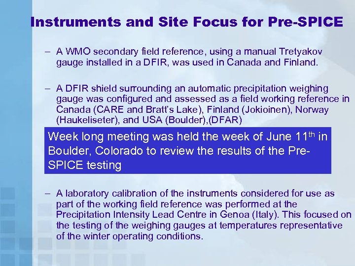 Instruments and Site Focus for Pre-SPICE – A WMO secondary field reference, using a