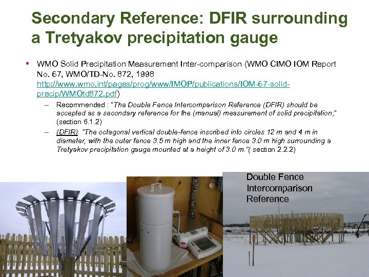 Secondary Reference: DFIR surrounding a Tretyakov precipitation gauge • WMO Solid Precipitation Measurement Inter-comparison