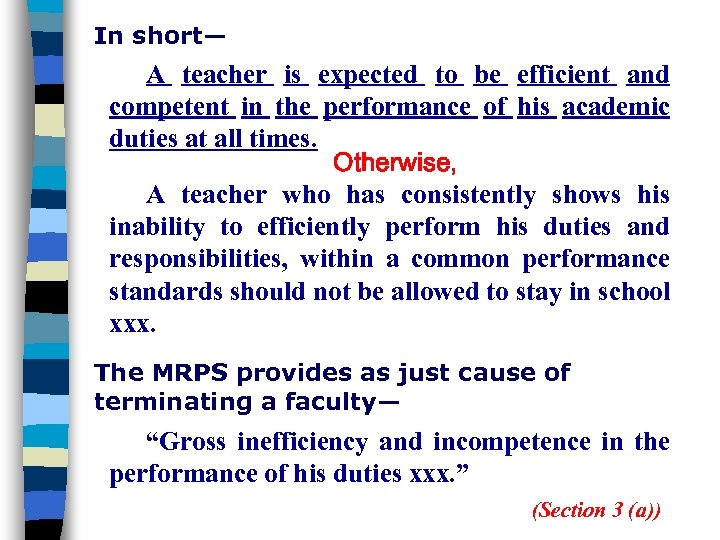 In short— A teacher is expected to be efficient and competent in the performance