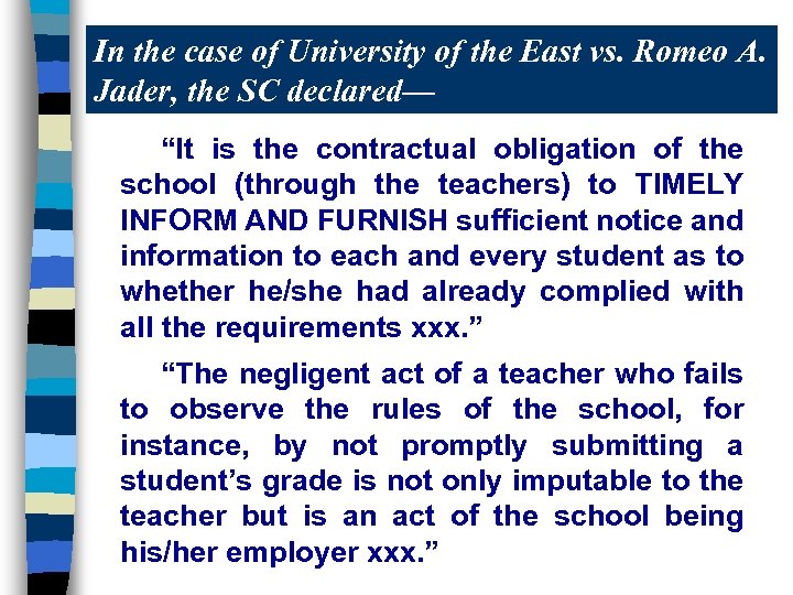 In the case of University of the East vs. Romeo A. Jader, the SC