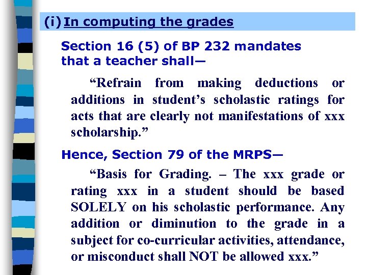 (i) In computing the grades Section 16 (5) of BP 232 mandates that a