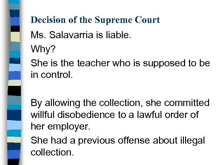Decision of the Supreme Court Ms. Salavarria is liable. Why? She is the teacher