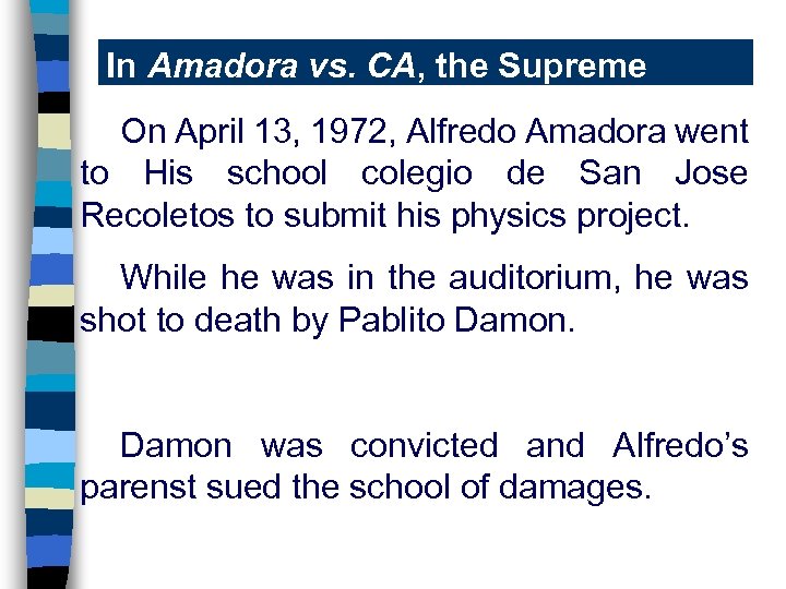 In Amadora vs. CA, the Supreme Court said-On April 13, 1972, Alfredo Amadora went