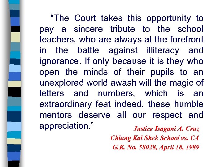 “The Court takes this opportunity to pay a sincere tribute to the school teachers,