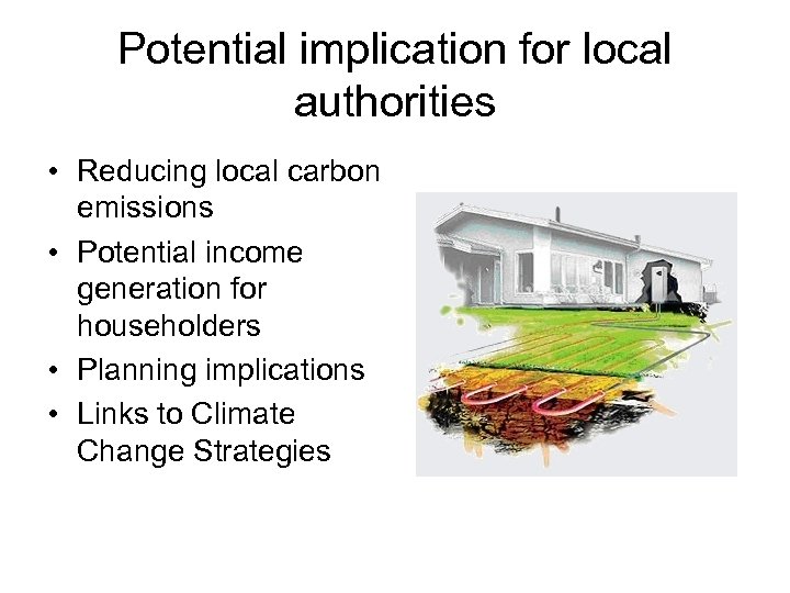 Potential implication for local authorities • Reducing local carbon emissions • Potential income generation