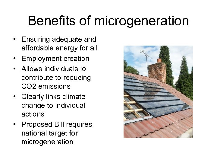Benefits of microgeneration • Ensuring adequate and affordable energy for all • Employment creation