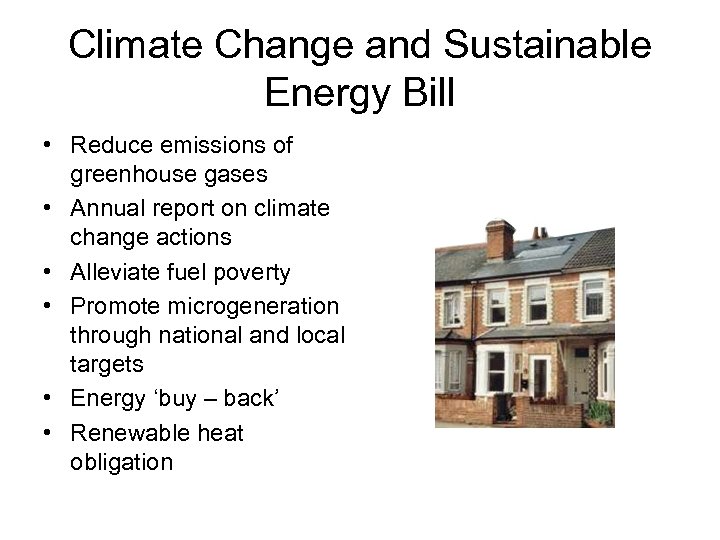 Climate Change and Sustainable Energy Bill • Reduce emissions of greenhouse gases • Annual