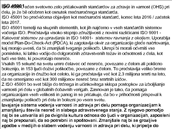 ISO 45001, eden svetovno zelo pričakovanih standardov za zdravje in varnost (OHS) pri delu,