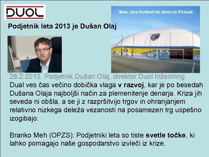 Podjetnik leta 2013 je Dušan Olaj 26. 2. 2013, Podjetnik Dušan Olaj, direktor Duol