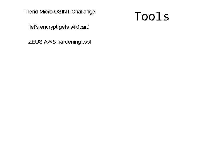Trend Micro OSINT Challange let's encrypt gets wildcard ZEUS AWS hardening tool Tools 