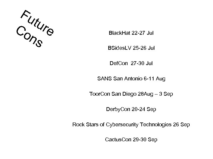 Fu tur Co e ns Black. Hat 22 -27 Jul BSides. LV 25 -26