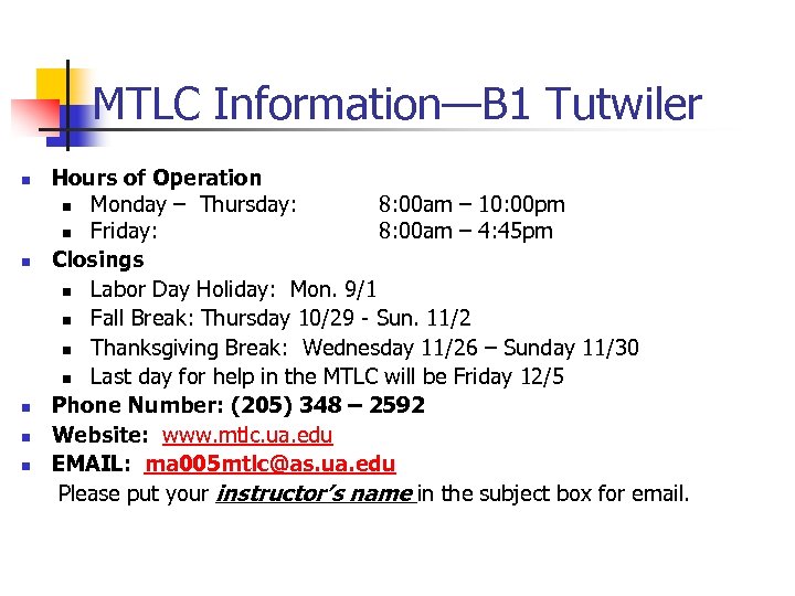 MTLC Information—B 1 Tutwiler n n n Hours of Operation n Monday – Thursday: