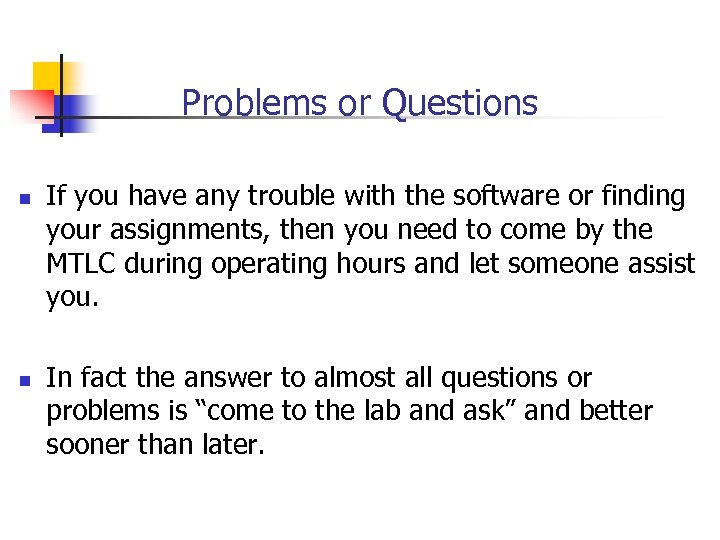 Problems or Questions n n If you have any trouble with the software or