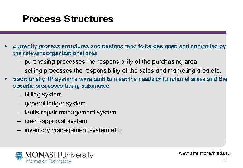 Process Structures • currently process structures and designs tend to be designed and controlled