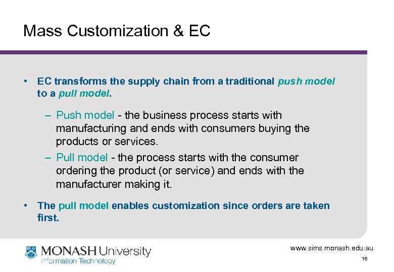 Mass Customization & EC • EC transforms the supply chain from a traditional push