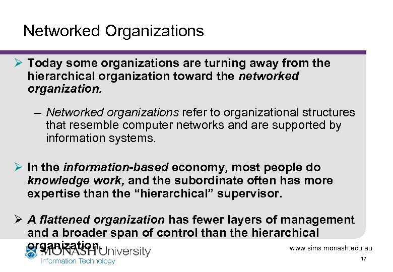 Networked Organizations Ø Today some organizations are turning away from the hierarchical organization toward